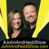The John and Heidi Show